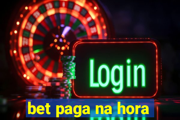 bet paga na hora